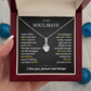 To My Soulmate Necklace for Women , Alluring Beauty Valentines Necklace for Wife