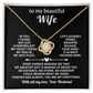 To My Wife - You Are My Everything - Love Knot Necklace
