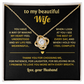 Dear Wife - My Prayers Were Answered the Day That I Met You - Necklace for Women