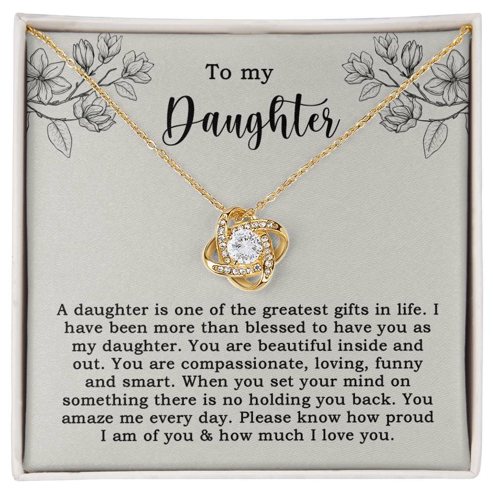 To My Daughter - You are beautiful inside & out - Love knot Necklace