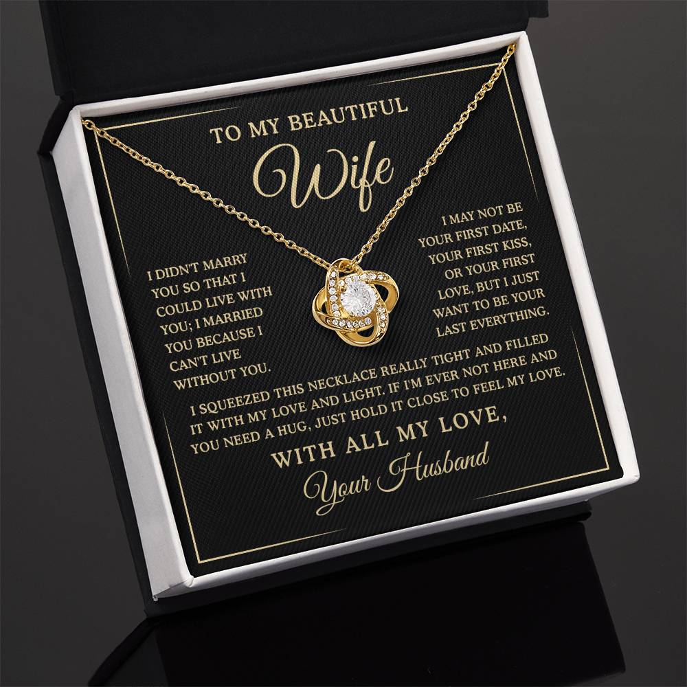 I Married You Because I Can't Live Without You - Love Knot Necklace