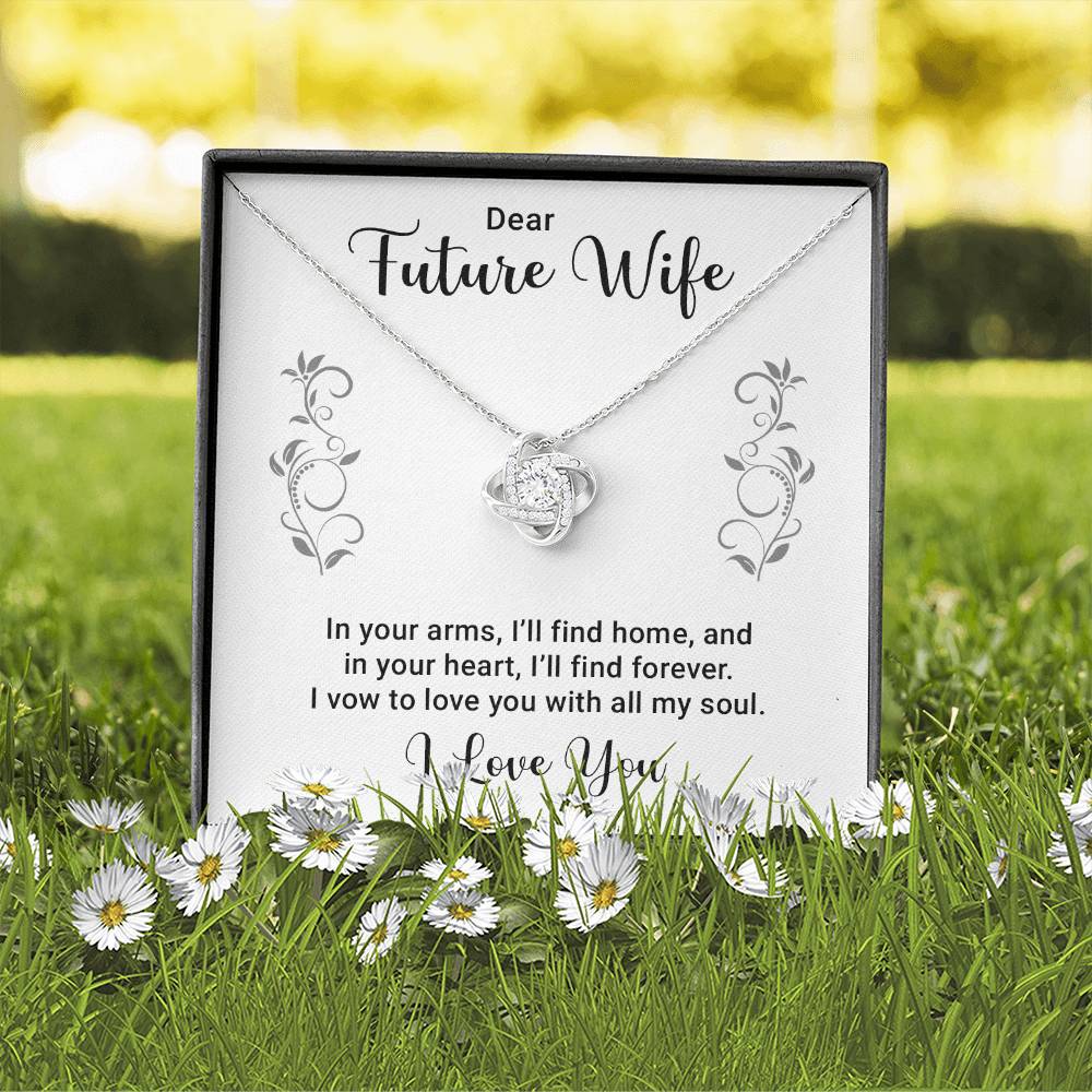 To My Future Wife, Love Knot Necklace with Heartfelt Message, Perfect Valentine, Anniversary, Birthday, and Mother's Day Gift from Husband or Fiancé