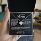To My Loving Mom - This Necklace is a Small Token of My Love