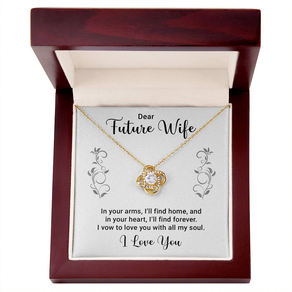 To My Future Wife, Love Knot Necklace with Heartfelt Message, Perfect Valentine, Anniversary, Birthday, and Mother's Day Gift from Husband or Fiancé