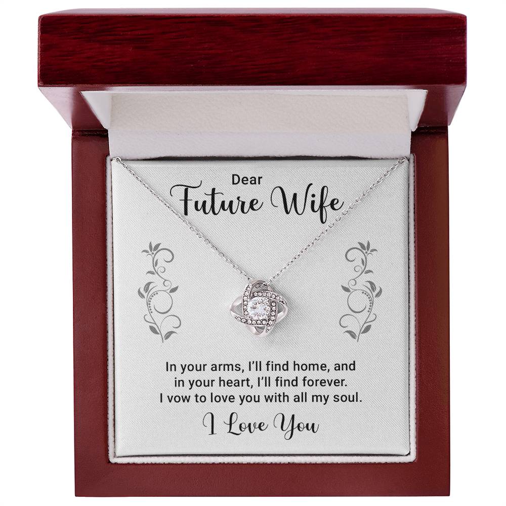 To My Future Wife, Love Knot Necklace with Heartfelt Message, Perfect Valentine, Anniversary, Birthday, and Mother's Day Gift from Husband or Fiancé