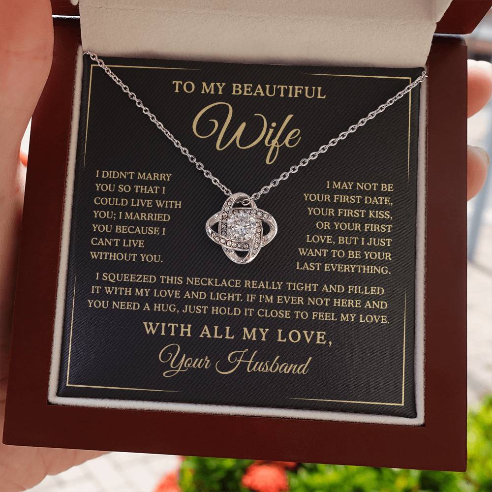 I Married You Because I Can't Live Without You - Love Knot Necklace