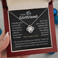 To My Ex Girlfriend - You Have Always Had My Heart - Necklace