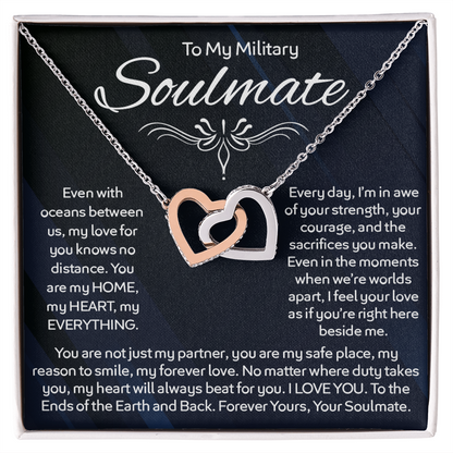 To My Military Soulmate: Love Knows No Distance, No Matter How Far Apart We Are, My Heart Will Always Be Yours. Forever Yours, No Matter Where Duty Takes You