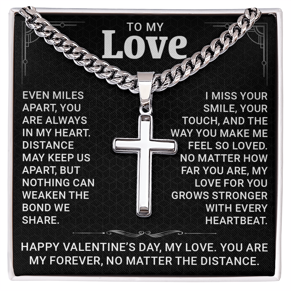 To My Love, Cuban Link With Artisan Cross – A Timeless Valentine's Day Gift to Celebrate Love, Distance, and Forever Bond