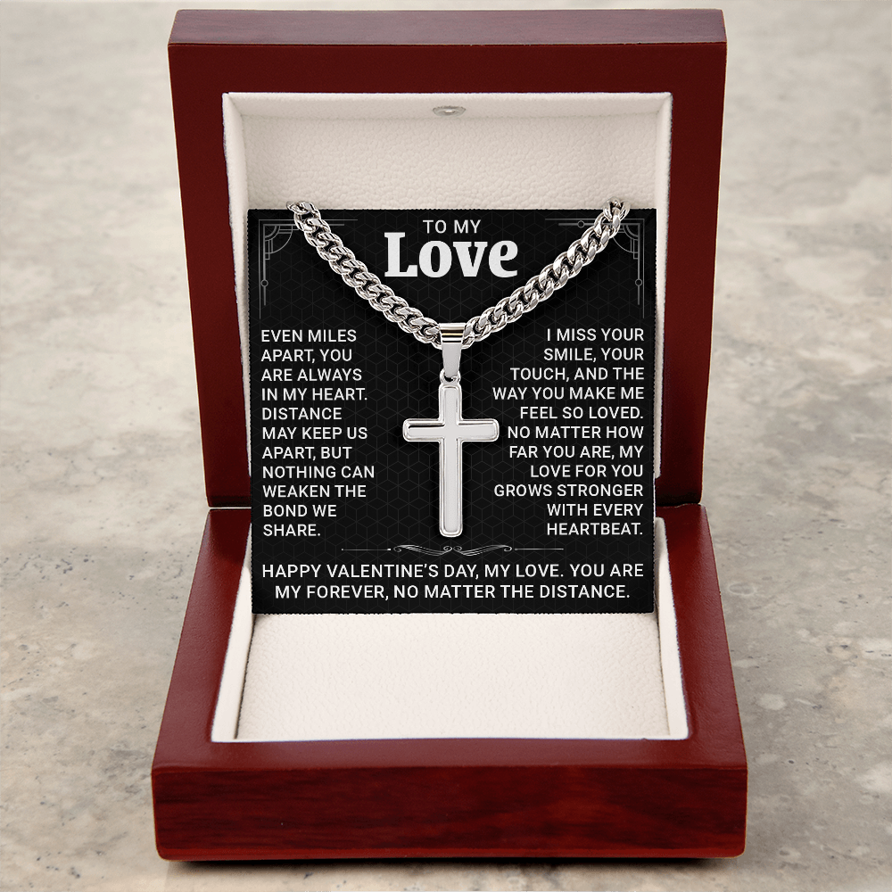 To My Love, Cuban Link With Artisan Cross – A Timeless Valentine's Day Gift to Celebrate Love, Distance, and Forever Bond