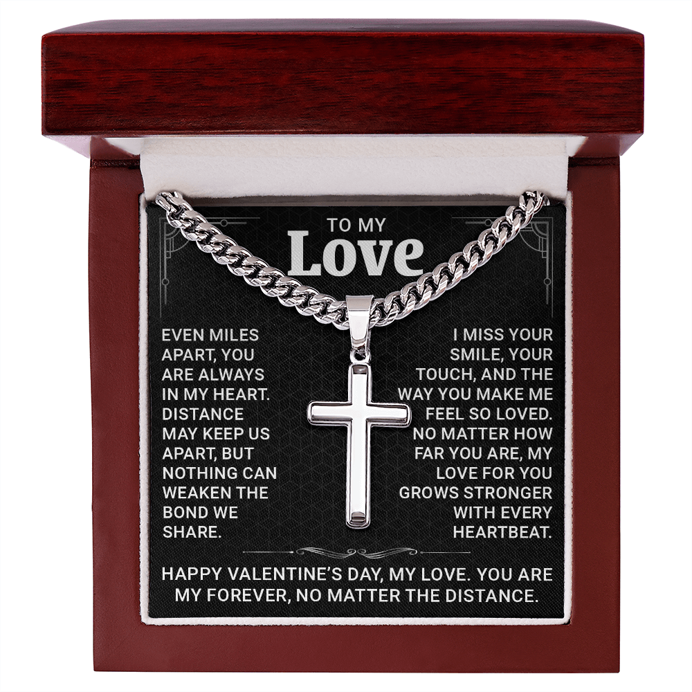 To My Love, Cuban Link With Artisan Cross – A Timeless Valentine's Day Gift to Celebrate Love, Distance, and Forever Bond