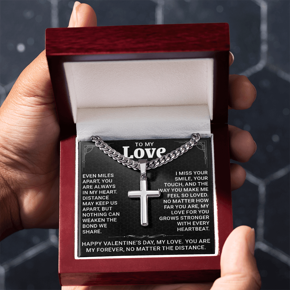 To My Love, Cuban Link With Artisan Cross – A Timeless Valentine's Day Gift to Celebrate Love, Distance, and Forever Bond