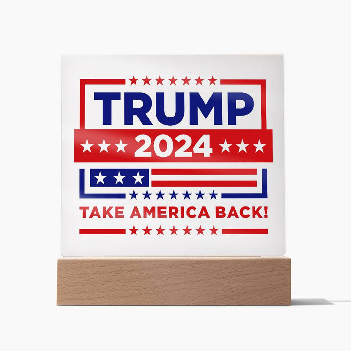 Trump 2024 Flag - Take America Back - Acrylic Square Plaque: Wooden base with colorful built-in LED lights, Sharp, detailed printed design