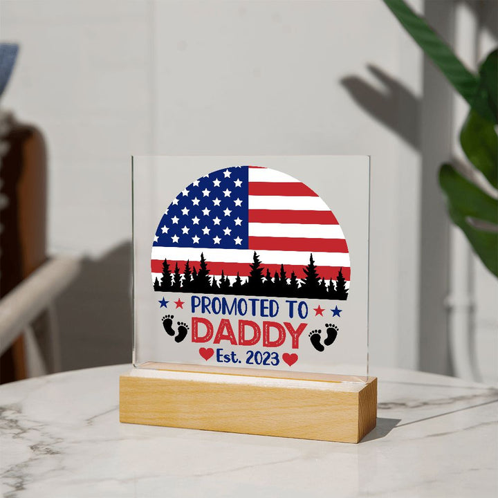 Promoted to Daddy - Square Acrylic Plaque - Father's Day Gift