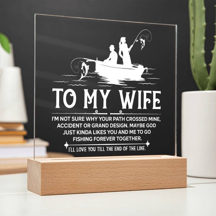 YOU AND ME TO GO FISHING FOREVER TOGETHER - ACRYLIC PLAQUE GIFT FOR WIFE