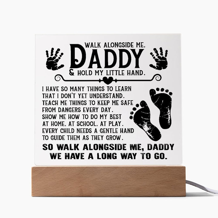 Daddy - Walk Alongside Me - Square Acrylic Plaque