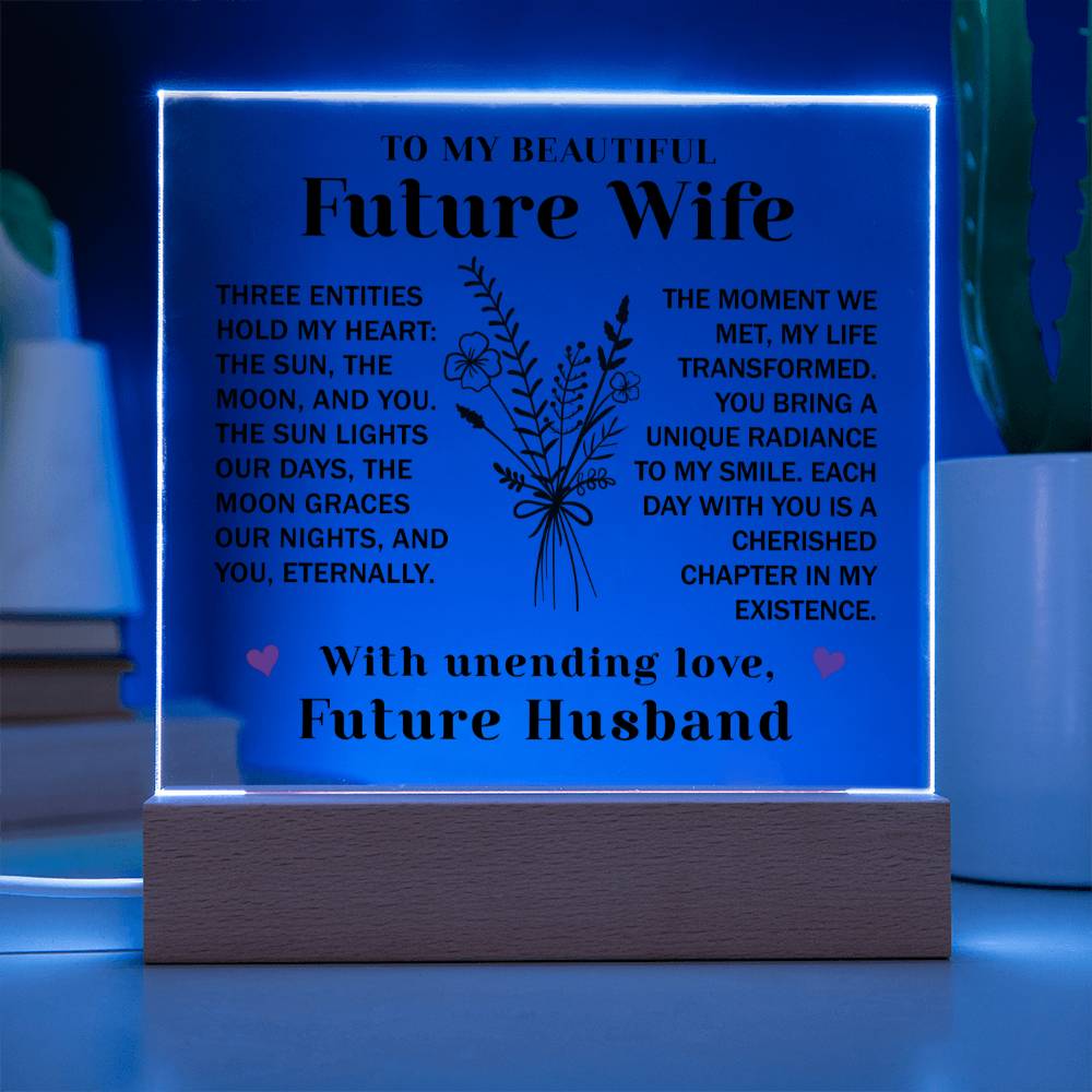 Future Wife - Three entities hold my heart: the sun, the moon, and You.