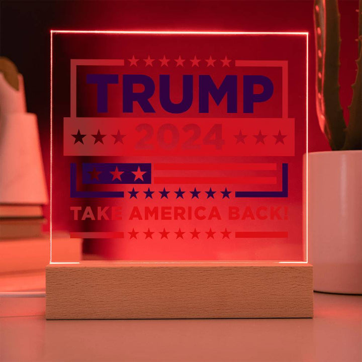 Trump 2024 Flag - Take America Back - Acrylic Square Plaque: Wooden base with colorful built-in LED lights, Sharp, detailed printed design