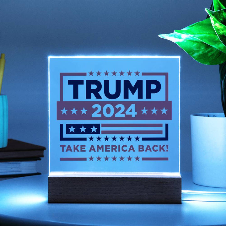 Trump 2024 Flag - Take America Back - Acrylic Square Plaque: Wooden base with colorful built-in LED lights, Sharp, detailed printed design