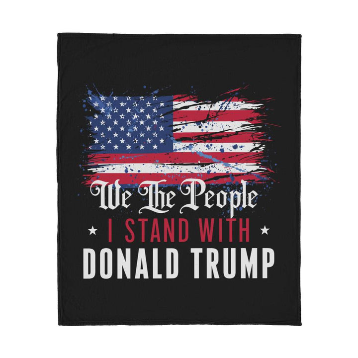 We The People I Stand With Donald Trump USA Flag Jersey Fleece Blanket - 50 x 60 inch - Dye sublimation design on front face