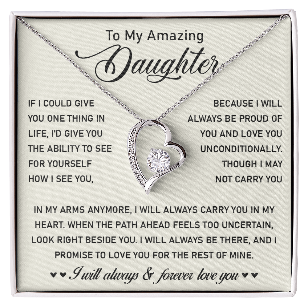 To My Amazing Daughter - I Will Always & Forever Love You -  Gift for Her