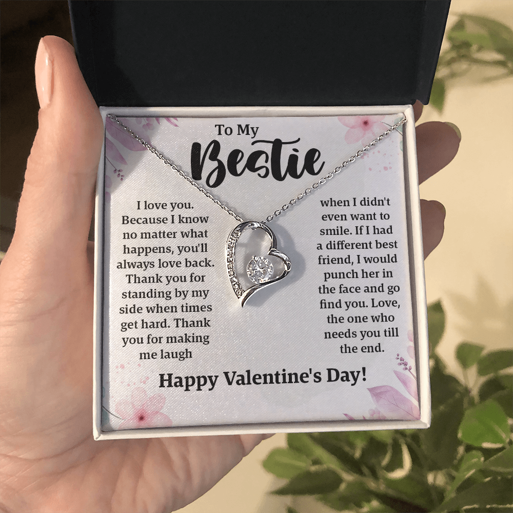 To My Bestie – Forever Love Necklace: Thank You for Always Loving Me, Laughing with Me, and Being There for Me. Happy Valentine's Day!