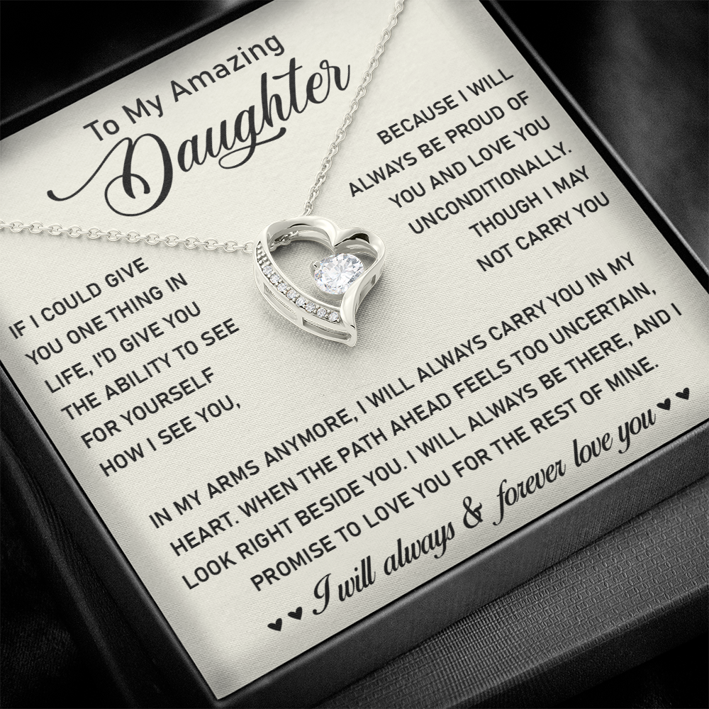 To My Amazing Daughter - I Will Always & Forever Love You -  Gift for Her