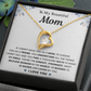 To My Mom - Happy Mothers Day - Love Knot Necklace
