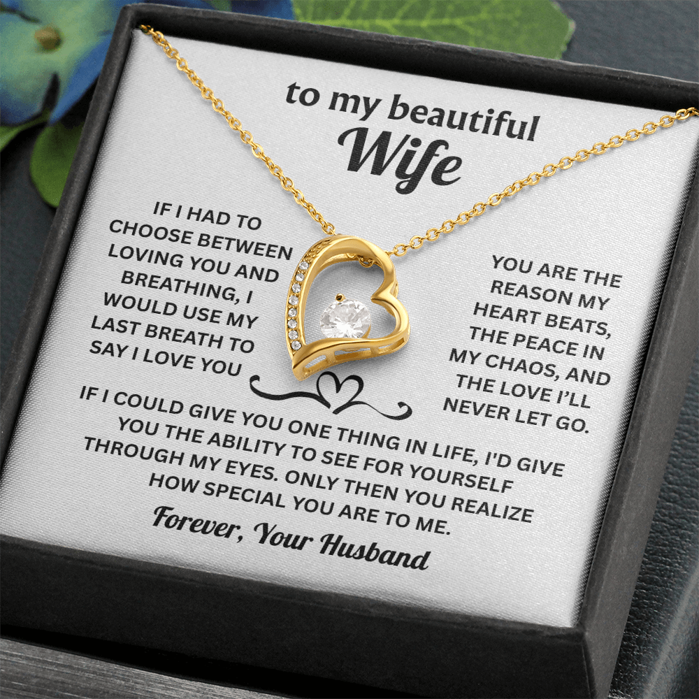 To My Beautiful Wife - I Love You Always and Forever - Necklace
