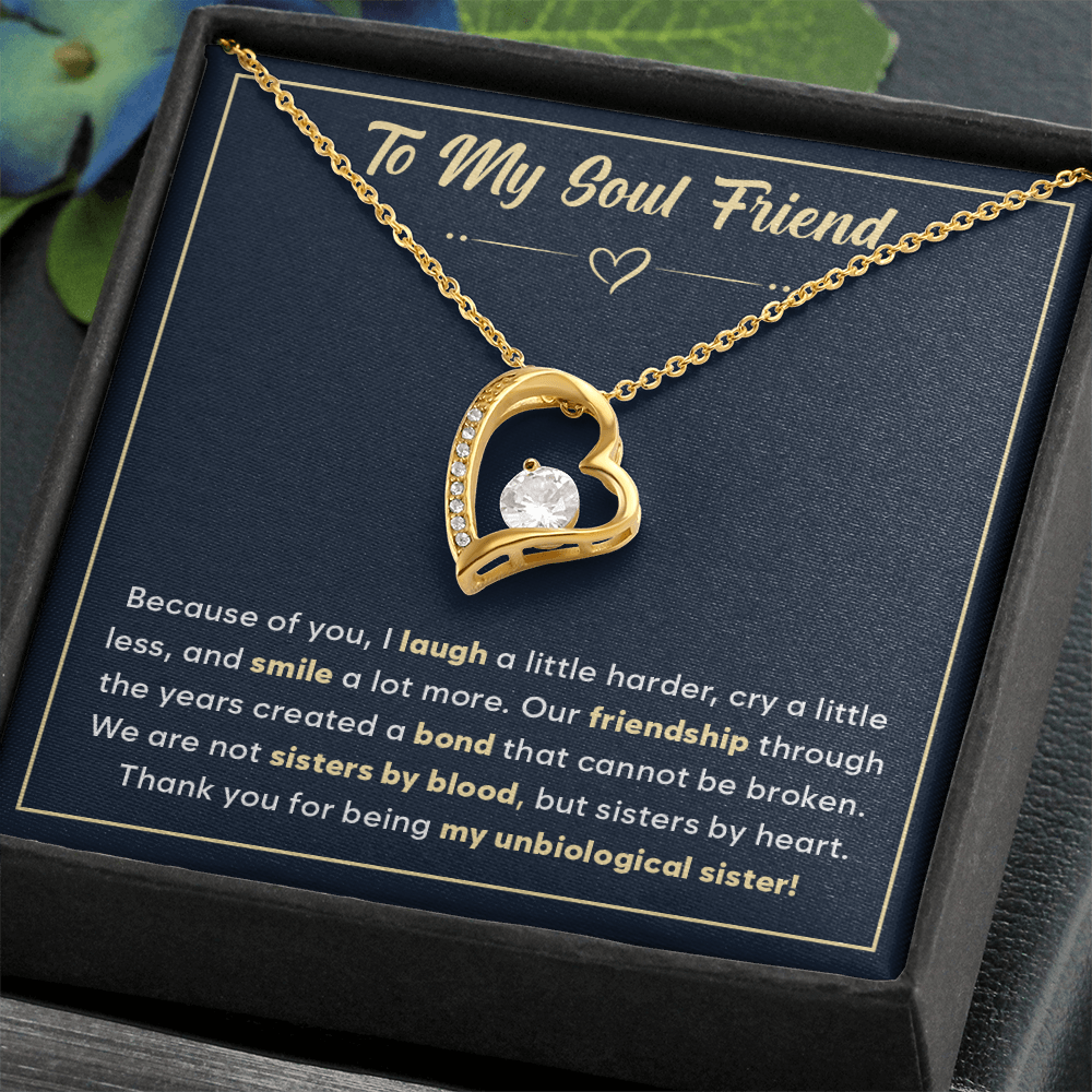 To My Soul Friend - We Are Not Sisters by Blood, but Sisters by Heart - Necklace