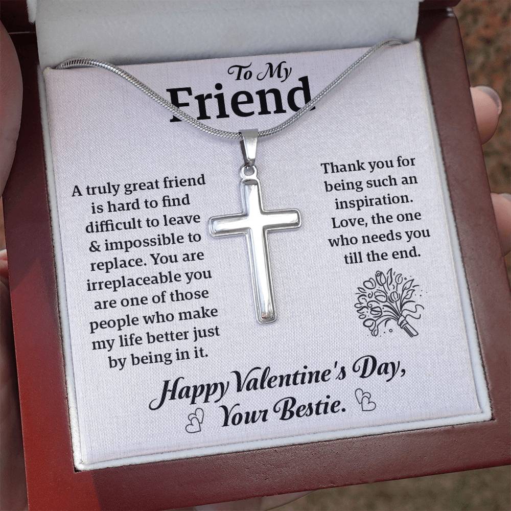 To My Bestie – Artisan Cross Necklace: Irreplaceable, Inspirational, and Always There for Me. Happy Valentine's Day, My Forever Friend!